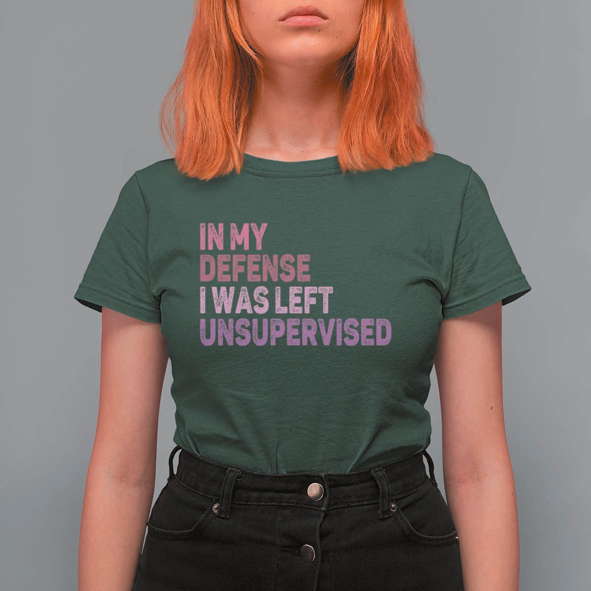 Funny Sarcastic Quote T Shirt For Women In My Defense I Was Left Unsupervised