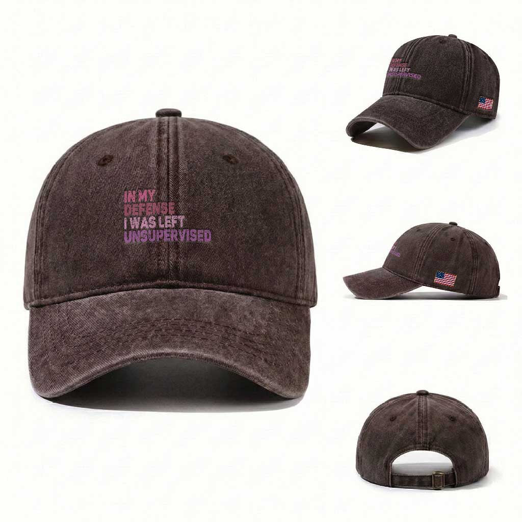Funny Sarcastic Quote Washed Cotton Baseball Cap In My Defense I Was Left Unsupervised