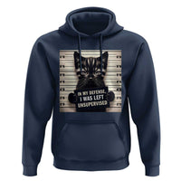 Funny Bad Cat Attitude Hoodie In My Defense I Was Left Unsupervised