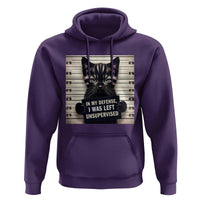 Funny Bad Cat Attitude Hoodie In My Defense I Was Left Unsupervised