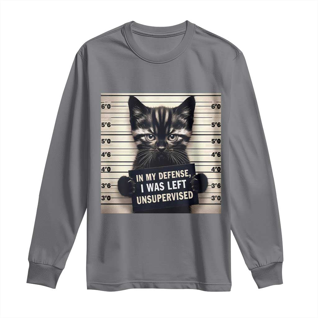 Funny Bad Cat Attitude Long Sleeve Shirt In My Defense I Was Left Unsupervised