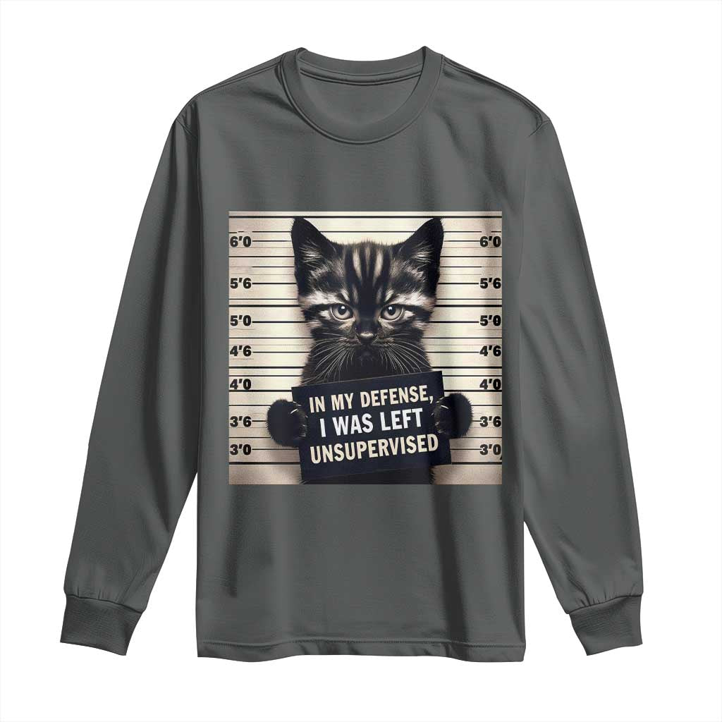 Funny Bad Cat Attitude Long Sleeve Shirt In My Defense I Was Left Unsupervised