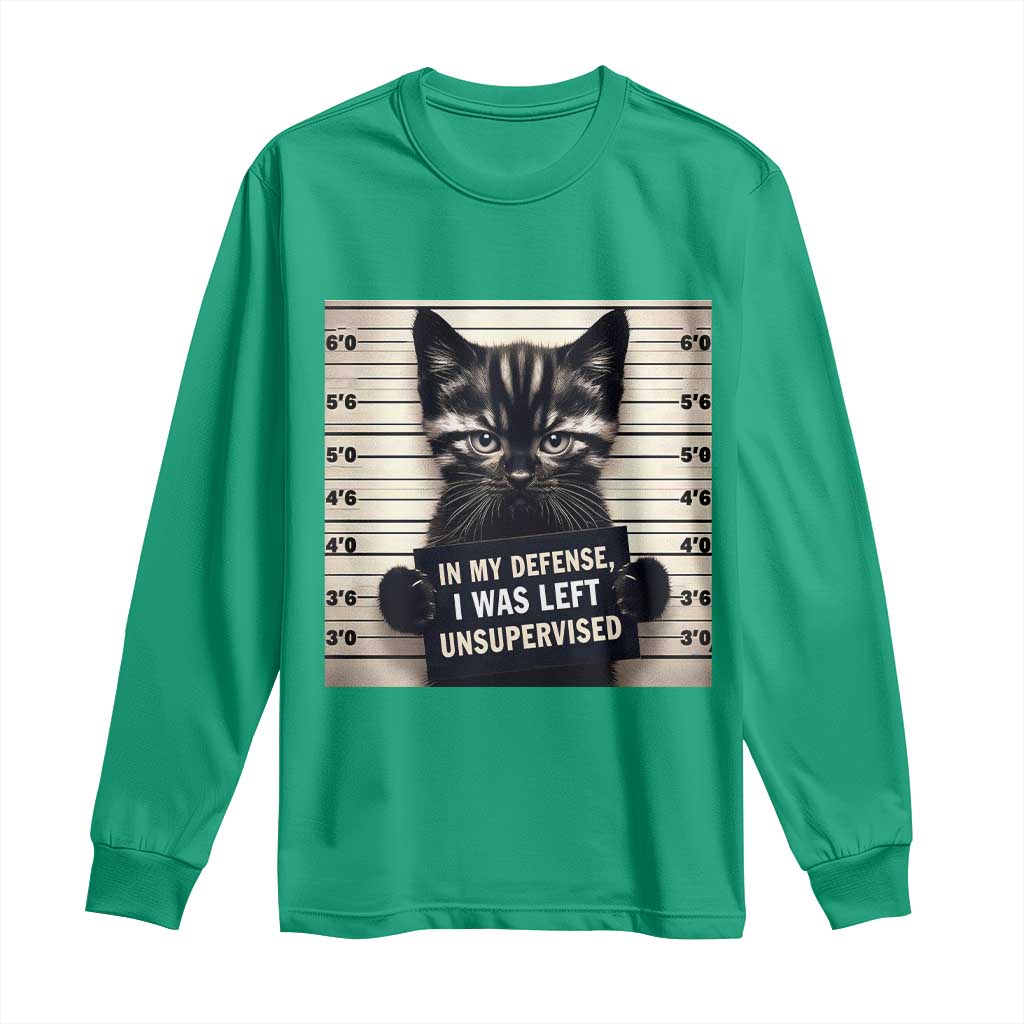 Funny Bad Cat Attitude Long Sleeve Shirt In My Defense I Was Left Unsupervised