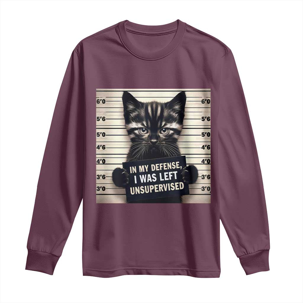 Funny Bad Cat Attitude Long Sleeve Shirt In My Defense I Was Left Unsupervised