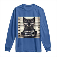 Funny Bad Cat Attitude Long Sleeve Shirt In My Defense I Was Left Unsupervised