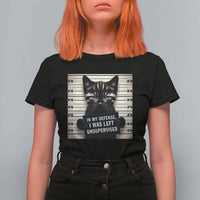 Funny Bad Cat Attitude T Shirt For Women In My Defense I Was Left Unsupervised