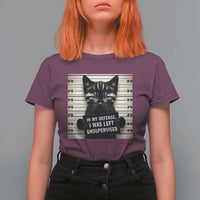 Funny Bad Cat Attitude T Shirt For Women In My Defense I Was Left Unsupervised