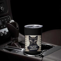 Funny Bad Cat Attitude Tumbler Cup In My Defense I Was Left Unsupervised