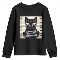 Funny Bad Cat Attitude Youth Sweatshirt In My Defense I Was Left Unsupervised