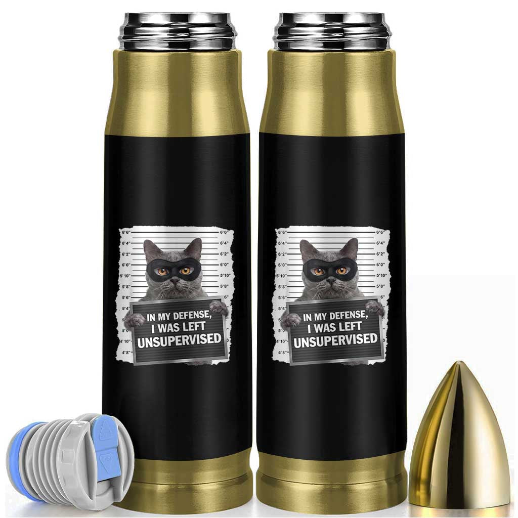 Funny Cat Mugshot Bullet Tumbler In My Defense I Was Left Unsupervised