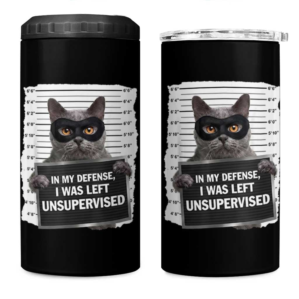Funny Cat Mugshot 4 in 1 Can Cooler Tumbler In My Defense I Was Left Unsupervised