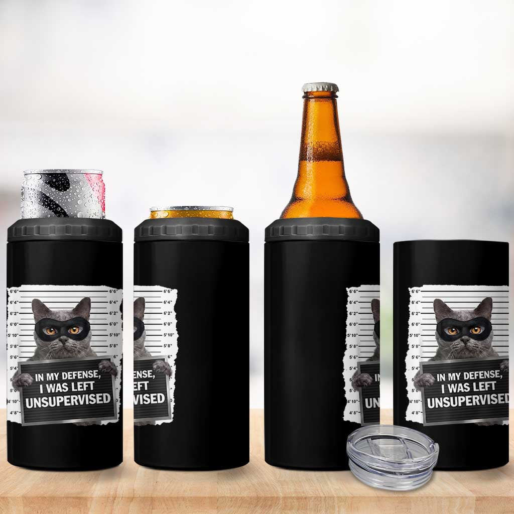 Funny Cat Mugshot 4 in 1 Can Cooler Tumbler In My Defense I Was Left Unsupervised