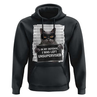 Funny Cat Mugshot Hoodie In My Defense I Was Left Unsupervised