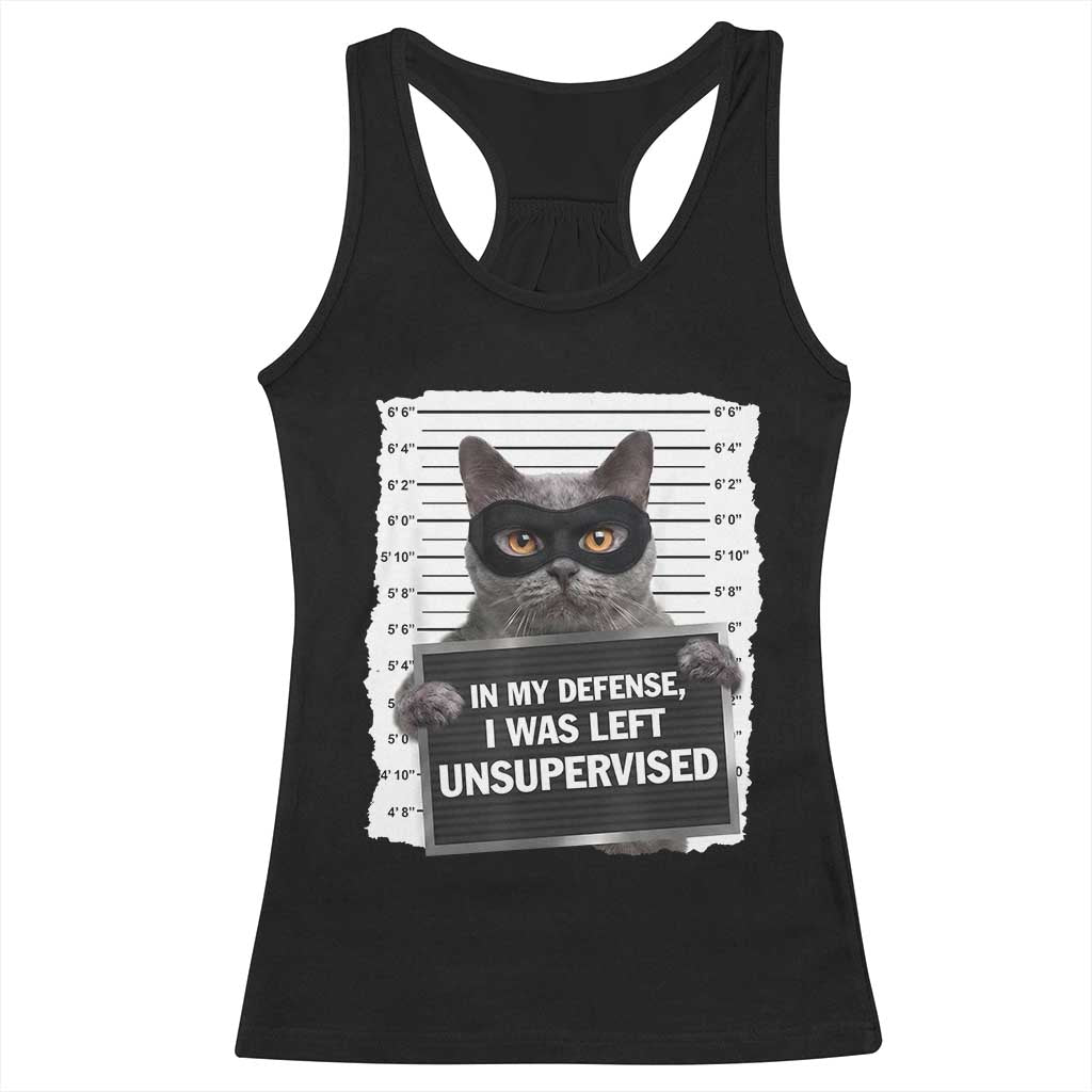 Funny Cat Mugshot Racerback Tank Top In My Defense I Was Left Unsupervised
