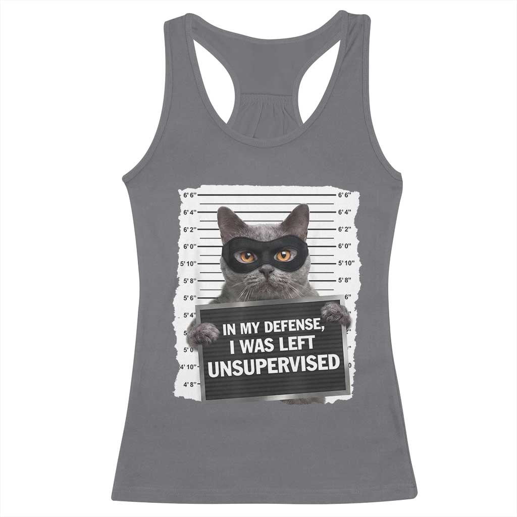 Funny Cat Mugshot Racerback Tank Top In My Defense I Was Left Unsupervised
