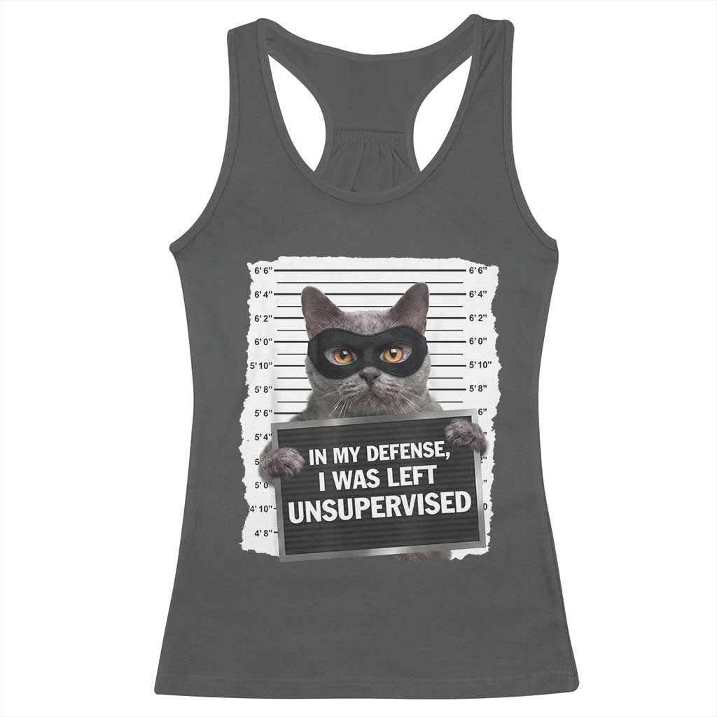 Funny Cat Mugshot Racerback Tank Top In My Defense I Was Left Unsupervised