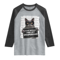 Funny Cat Mugshot Raglan Shirt In My Defense I Was Left Unsupervised
