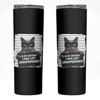 Funny Cat Mugshot Skinny Tumbler In My Defense I Was Left Unsupervised