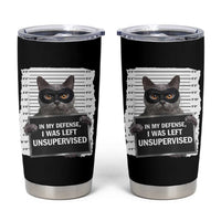 Funny Cat Mugshot Tumbler Cup In My Defense I Was Left Unsupervised