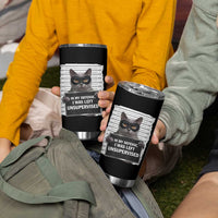 Funny Cat Mugshot Tumbler Cup In My Defense I Was Left Unsupervised