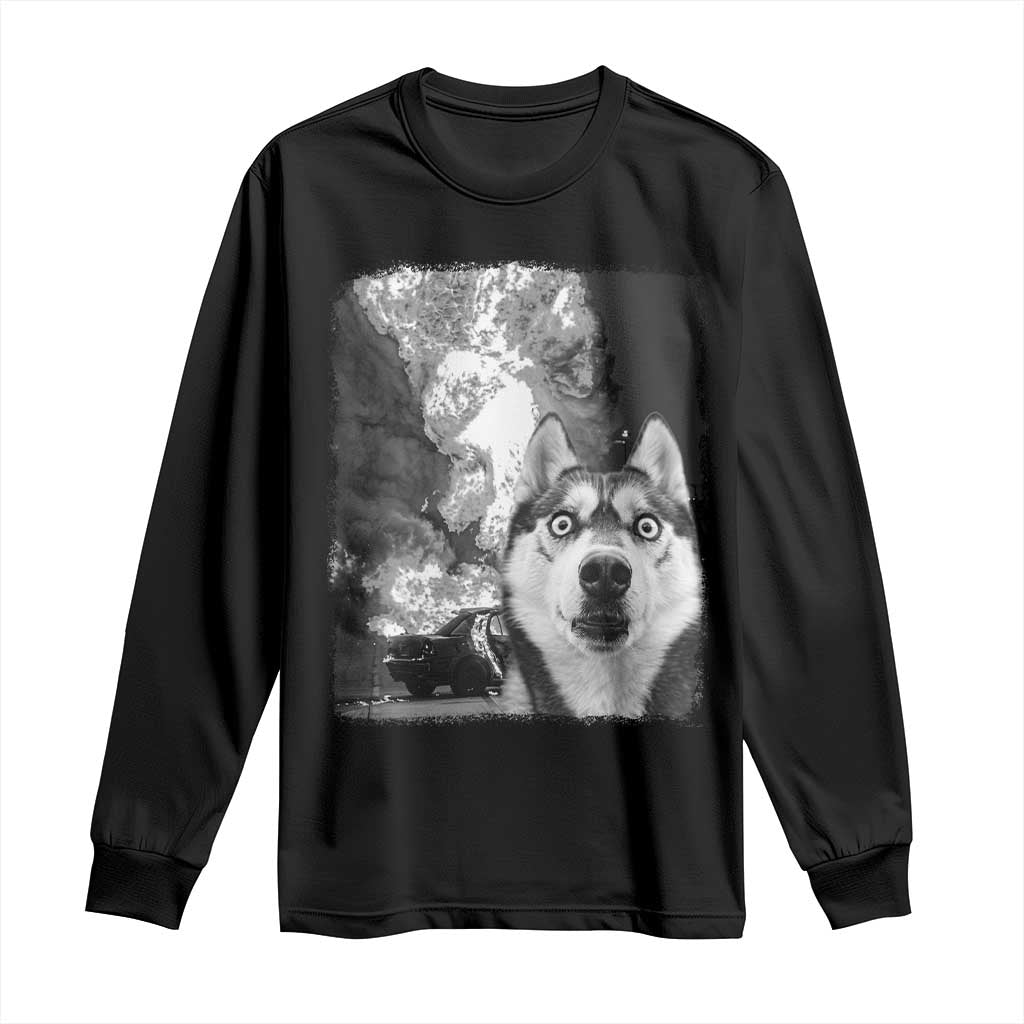 Funny Husky Chaos Long Sleeve Shirt Cool Dog Selfie With Burning Car
