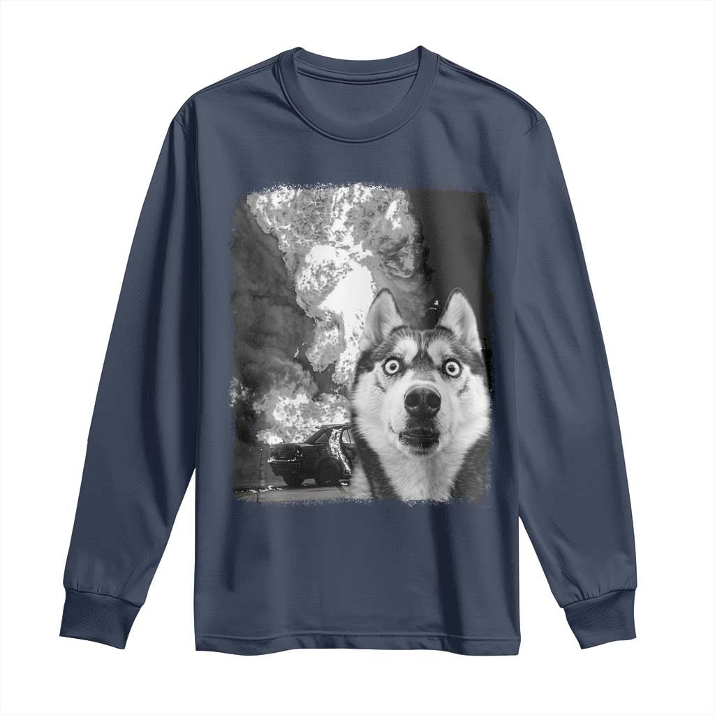 Funny Husky Chaos Long Sleeve Shirt Cool Dog Selfie With Burning Car