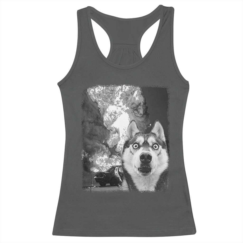 Funny Husky Chaos Racerback Tank Top Cool Dog Selfie With Burning Car