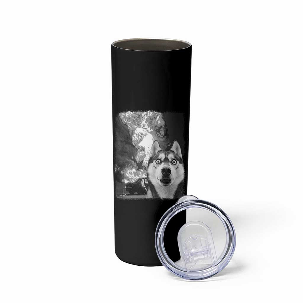 Funny Husky Chaos Skinny Tumbler Cool Dog Selfie With Burning Car