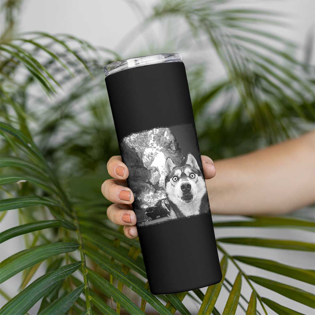 Funny Husky Chaos Skinny Tumbler Cool Dog Selfie With Burning Car