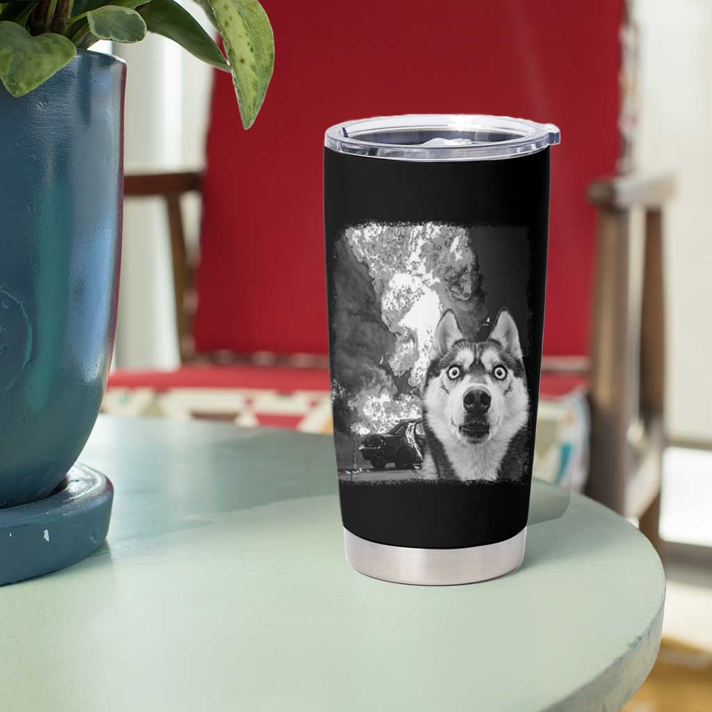 Funny Husky Chaos Tumbler Cup Cool Dog Selfie With Burning Car