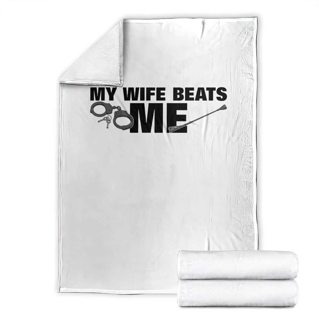 Funny Sarcastic Husband Throw Blanket My Wife Beats Me