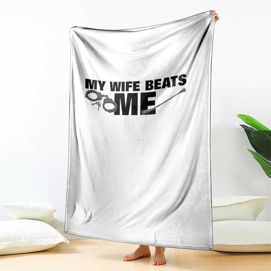 Funny Sarcastic Husband Throw Blanket My Wife Beats Me