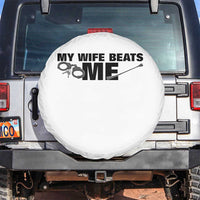Funny Sarcastic Husband Spare Tire Cover My Wife Beats Me