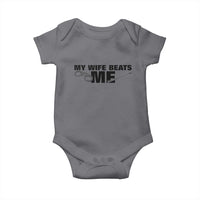Funny Sarcastic Husband Baby Onesie My Wife Beats Me