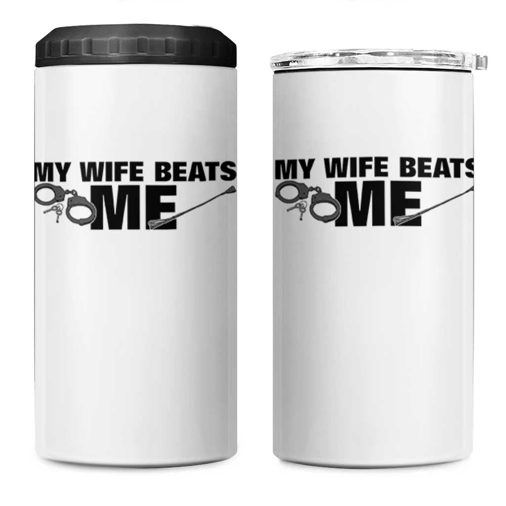Funny Sarcastic Husband 4 in 1 Can Cooler Tumbler My Wife Beats Me