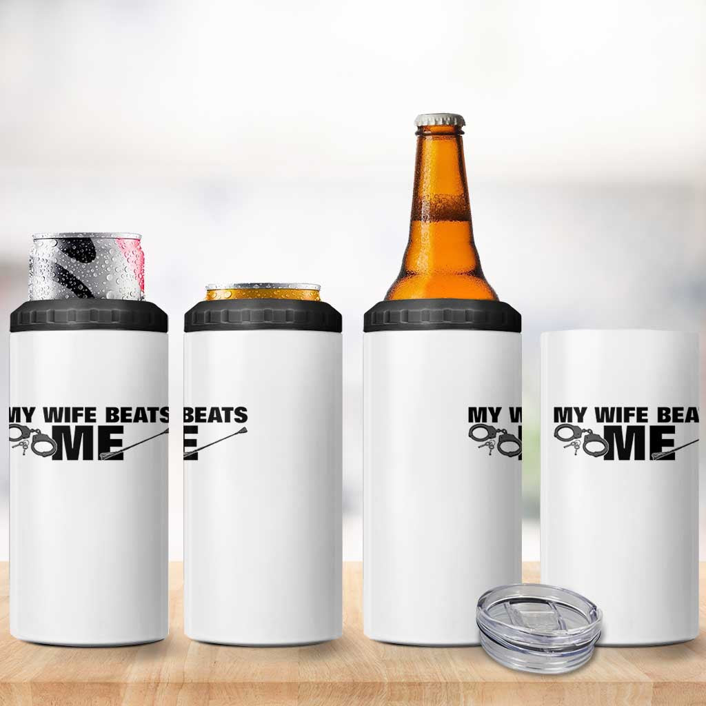 Funny Sarcastic Husband 4 in 1 Can Cooler Tumbler My Wife Beats Me