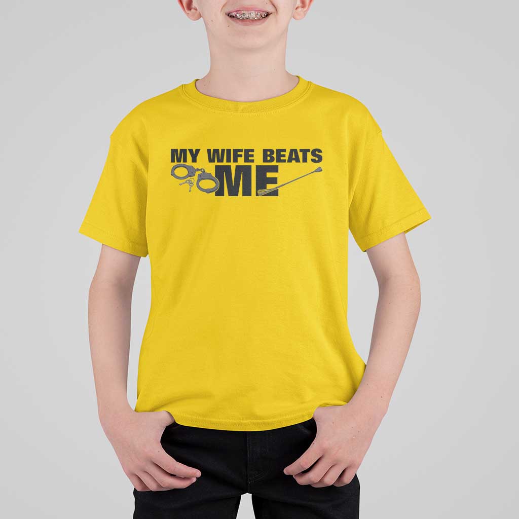 Funny Sarcastic Husband T Shirt For Kid My Wife Beats Me