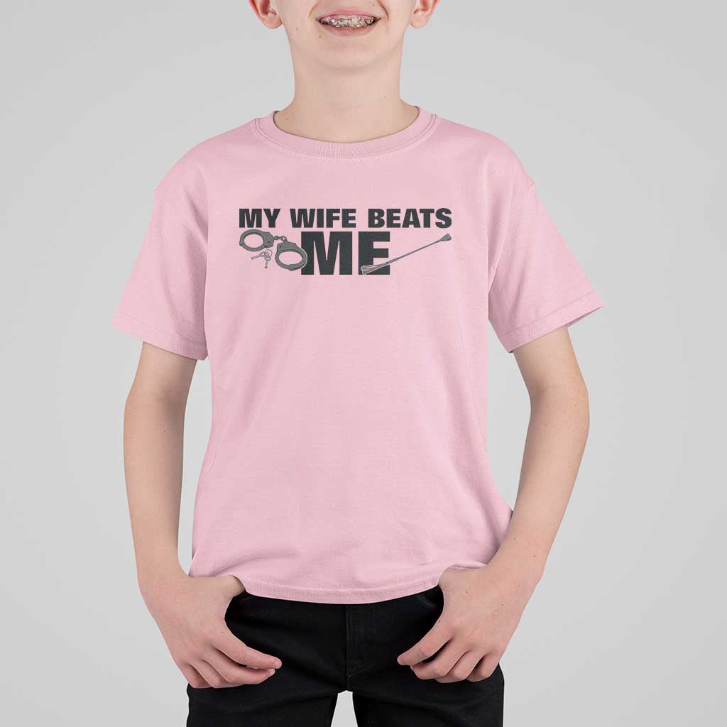 Funny Sarcastic Husband T Shirt For Kid My Wife Beats Me