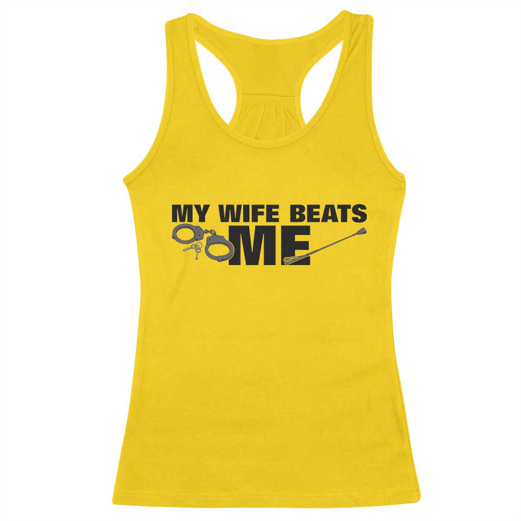 Funny Sarcastic Husband Racerback Tank Top My Wife Beats Me