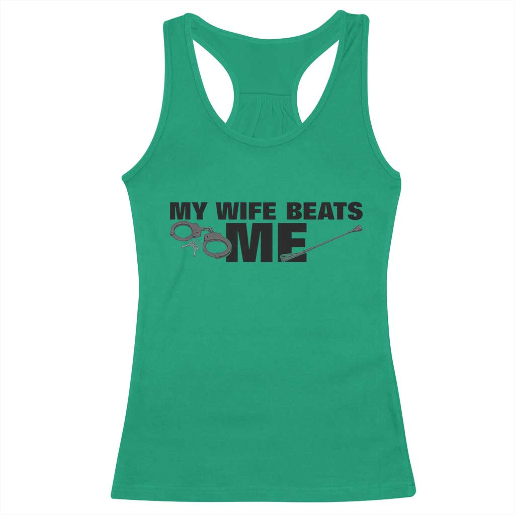 Funny Sarcastic Husband Racerback Tank Top My Wife Beats Me