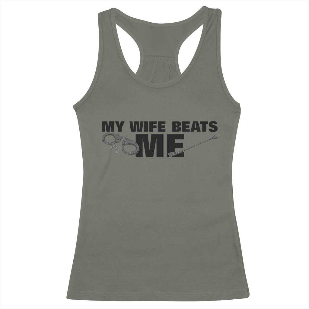 Funny Sarcastic Husband Racerback Tank Top My Wife Beats Me