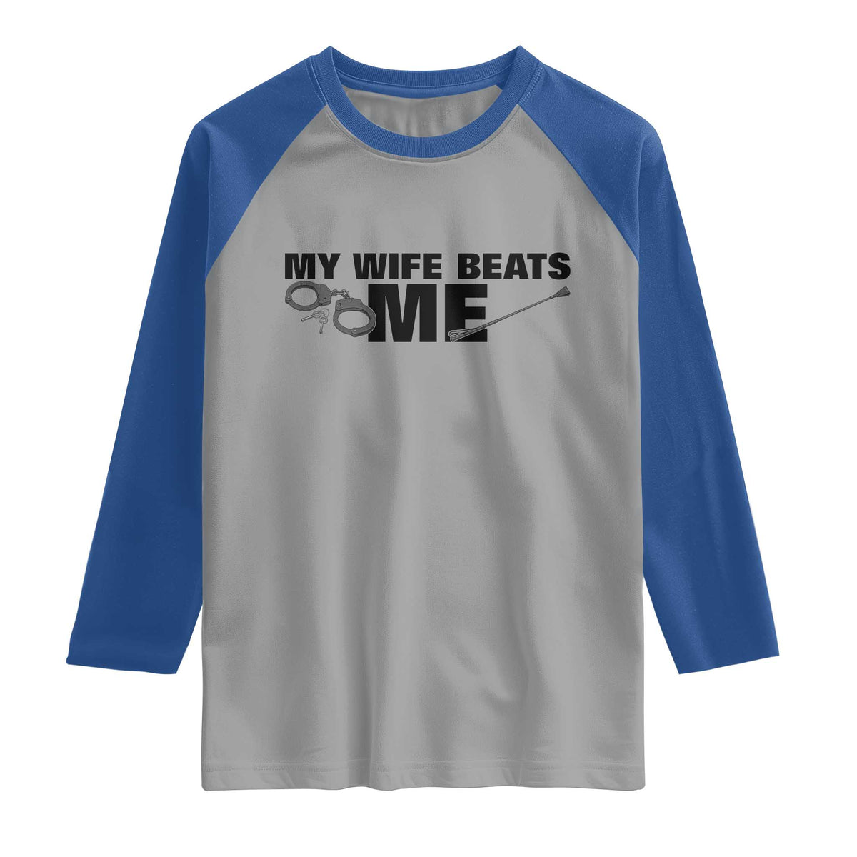 Funny Sarcastic Husband Raglan Shirt My Wife Beats Me