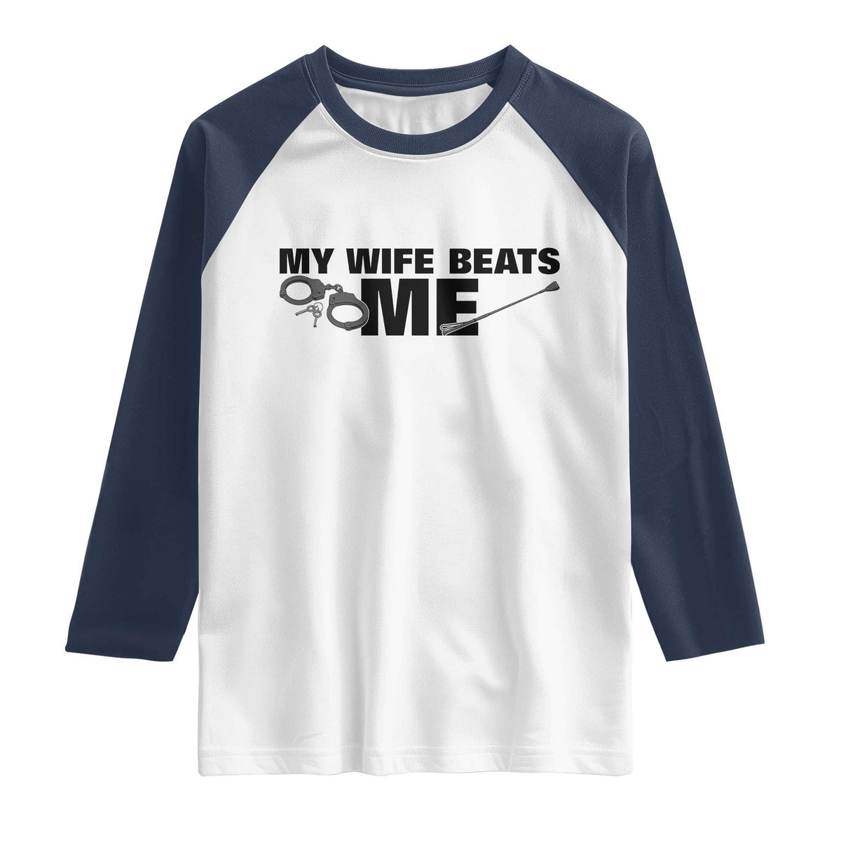 Funny Sarcastic Husband Raglan Shirt My Wife Beats Me