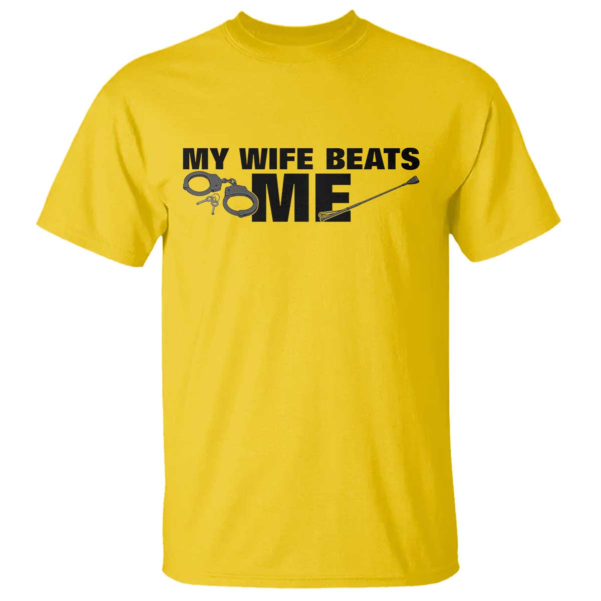 Funny Sarcastic Husband T Shirt My Wife Beats Me