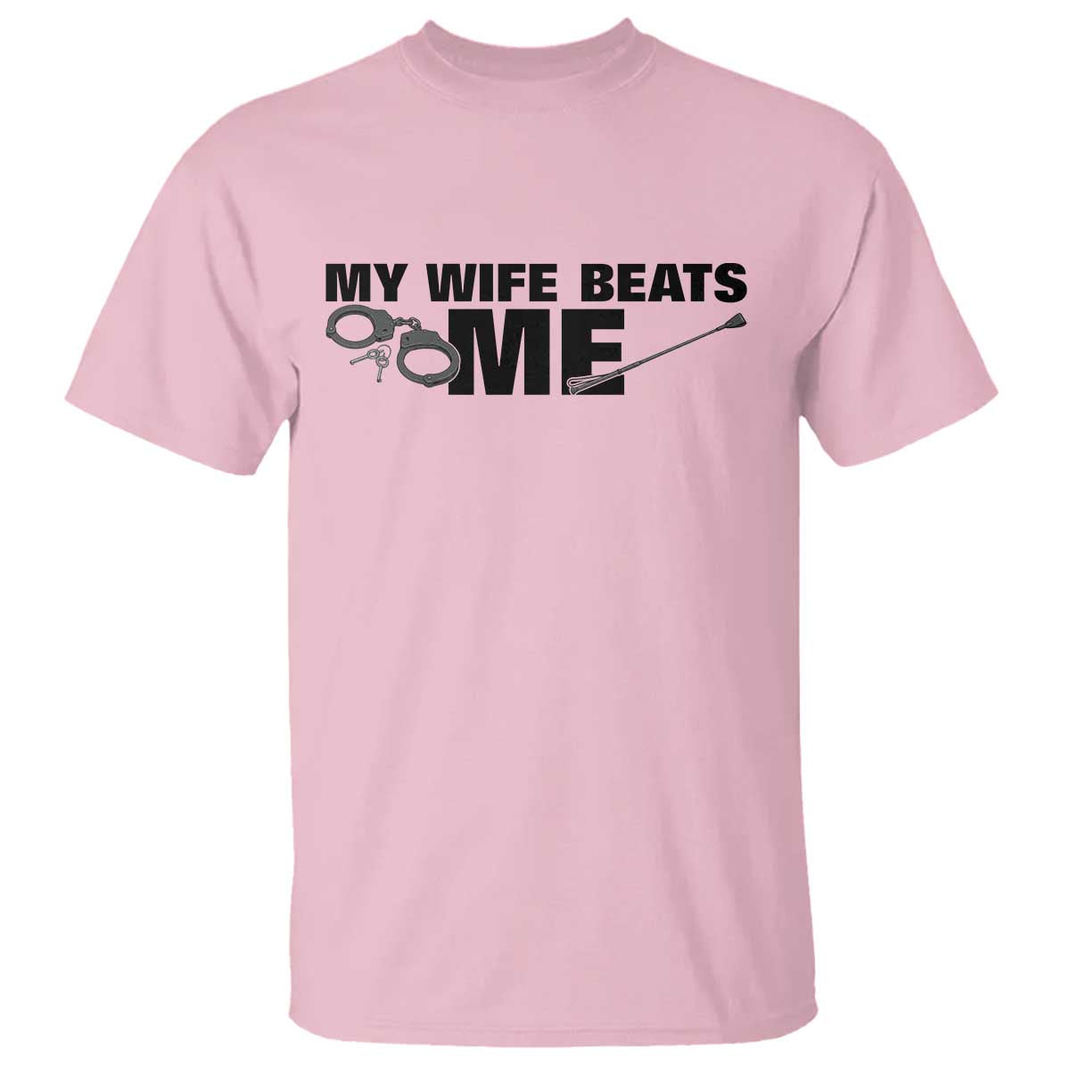Funny Sarcastic Husband T Shirt My Wife Beats Me