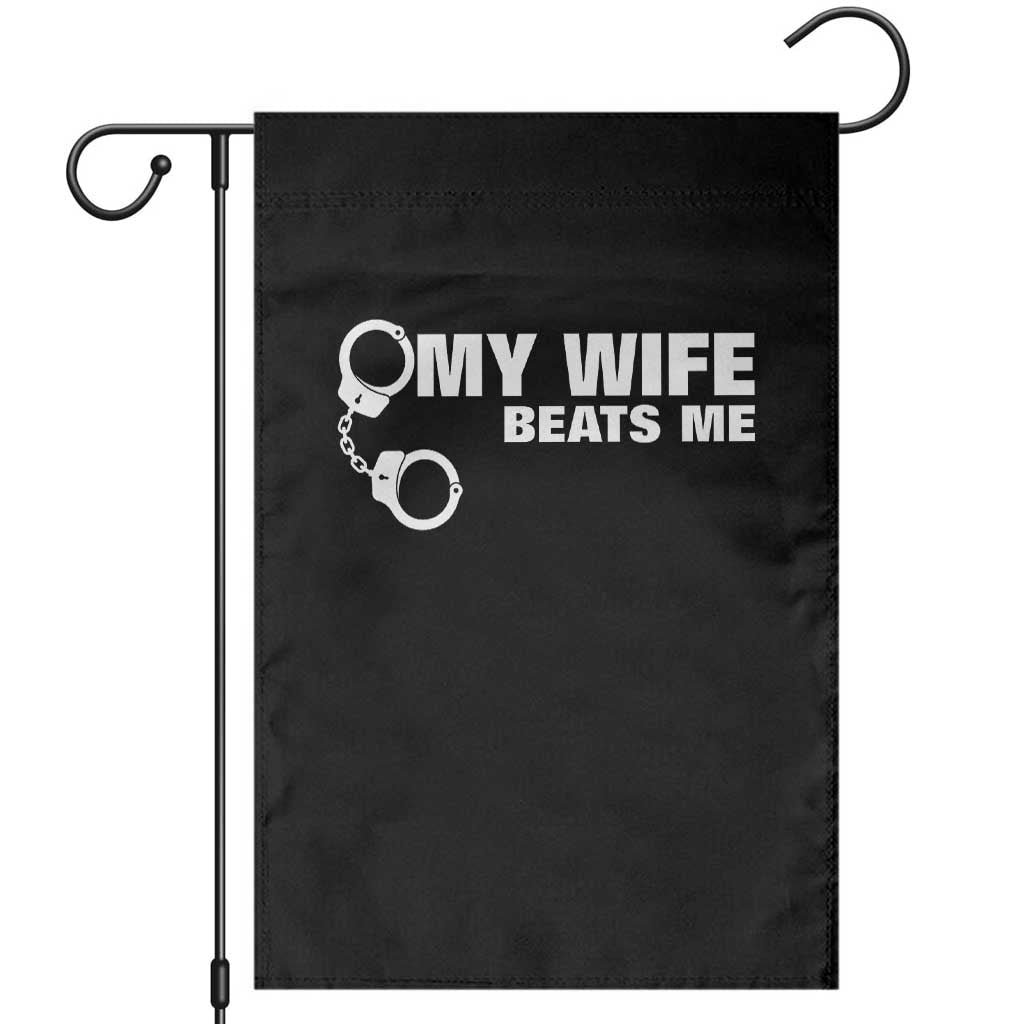 Funny Marriage Joke My Wife Beats Me Garden Flag Husband Gag Gift