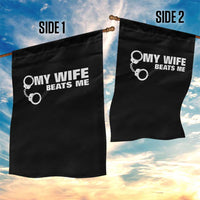 Funny Marriage Joke My Wife Beats Me Garden Flag Husband Gag Gift