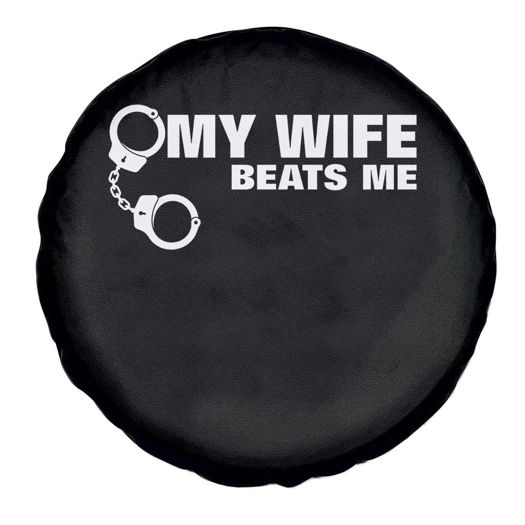 Funny Marriage Joke My Wife Beats Me Spare Tire Cover Husband Gag Gift