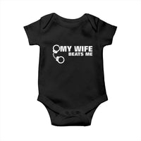Funny Marriage Joke My Wife Beats Me Baby Onesie Husband Gag Gift