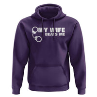 Funny Marriage Joke My Wife Beats Me Hoodie Husband Gag Gift